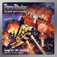 Perry Rhodan Silber Edition 90: Gegner im Dunkel: Perry Rhodan-Zyklus 