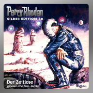 Perry Rhodan Silber Edition 88: Der Zeitlose: Perry Rhodan-Zyklus 