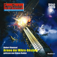 Perry Rhodan 2415: Armee der Mikro-Bestien: Perry Rhodan-Zyklus 