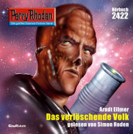 Perry Rhodan 2422: Das verlöschende Volk: Perry Rhodan-Zyklus 