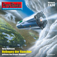 Perry Rhodan 2428: Hobogey der Raecher: Perry Rhodan-Zyklus 