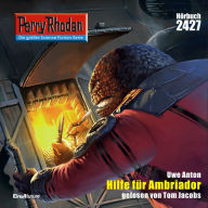 Perry Rhodan 2427: Hilfe fuer Ambriador: Perry Rhodan-Zyklus 