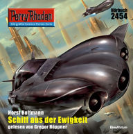 Perry Rhodan 2454: Schiff aus der Ewigkeit: Perry Rhodan-Zyklus 