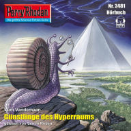 Perry Rhodan 2481: Günstlinge des Hyperraums: Perry Rhodan-Zyklus 