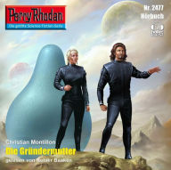 Perry Rhodan 2477: Die Gründermutter: Perry Rhodan-Zyklus 