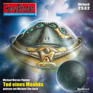 Perry Rhodan 2532: Tod eines Maahks: Perry Rhodan-Zyklus 