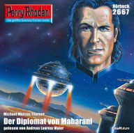 Perry Rhodan 2667: Der Diplomat von Maharani: Perry Rhodan-Zyklus 