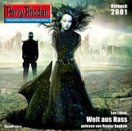 Perry Rhodan 2681: Welt aus Hass: Perry Rhodan-Zyklus 