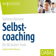 Selbstcoaching: Die 86 besten Tools (Abridged)