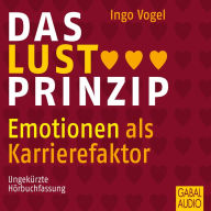 Das Lust-Prinzip: Emotionen als Karrierefaktor