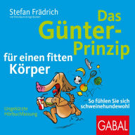 Das Günter-Prinzip für einen fitten Körper: So fühlen Sie sich schweinehundewohl