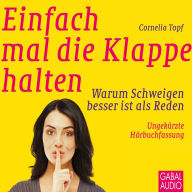 Einfach mal die Klappe halten: Warum Schweigen besser ist als Reden