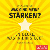 Was sind meine Stärken?: Entdecke, was in dir steckt