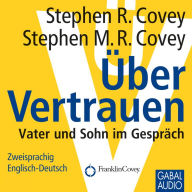 Über Vertrauen: Vater und Sohn im Gespräch. Zweisprachig Englisch-Deutsch