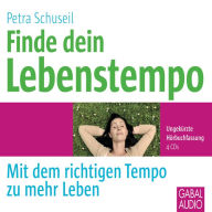 Finde dein Lebenstempo: Mit dem richtigen Tempo zu mehr Leben