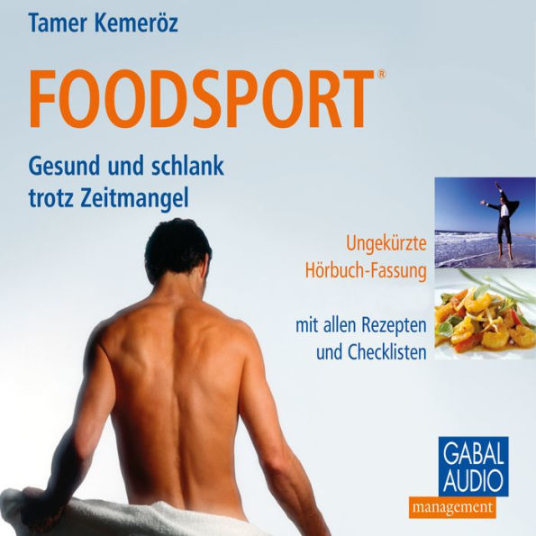 Foodsport: Gesund und schlank trotz Zeitmangel