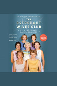 The Astronaut Wives Club: A True Story