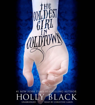 Title: The Coldest Girl in Coldtown, Author: Holly Black, Christine Lakin