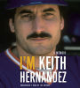 I'm Keith Hernandez: A Memoir