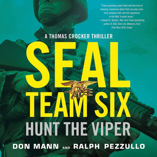 SEAL Team Six: Hunt the Viper: SEAL Team Six, Book 7 by Don Mann, Ralph ...