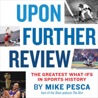 Upon Further Review: The Greatest What-Ifs in Sports History