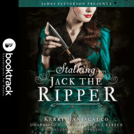 Stalking Jack the Ripper (Stalking Jack the Ripper Series #1) (Booktrack Edition)