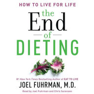 The End of Dieting: How to Live for Life