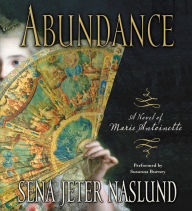 Abundance: A Novel of Marie Antoinette