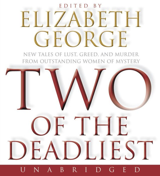 Two of the Deadliest: New Tales of Lust, Greed, and Murder from Outstanding Women of Mystery