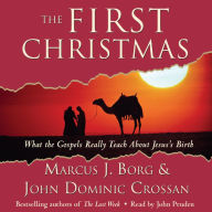 The First Christmas: What the Gospels Really Teach About Jesus's Birth