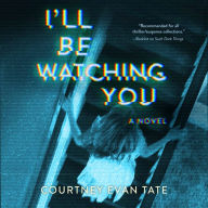 I'll Be Watching You: A Novel
