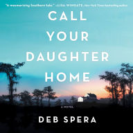 Call Your Daughter Home: A Novel