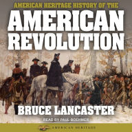 American Heritage History of the American Revolution