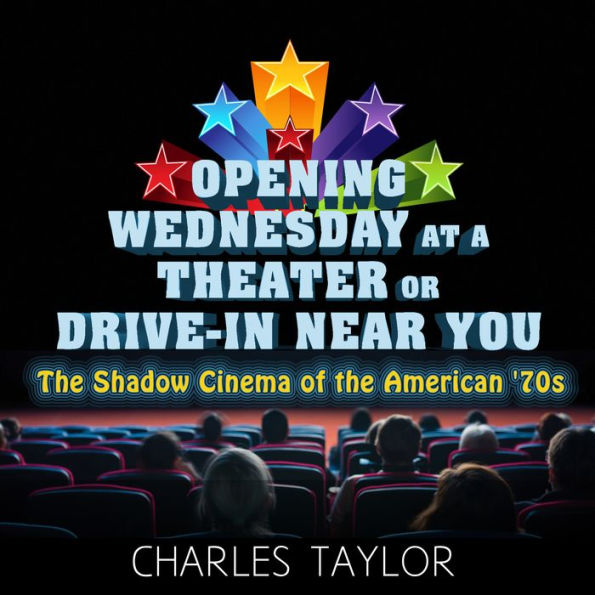 Opening Wednesday at a Theater Or Drive-In Near You: The Shadow Cinema of the American 1970s