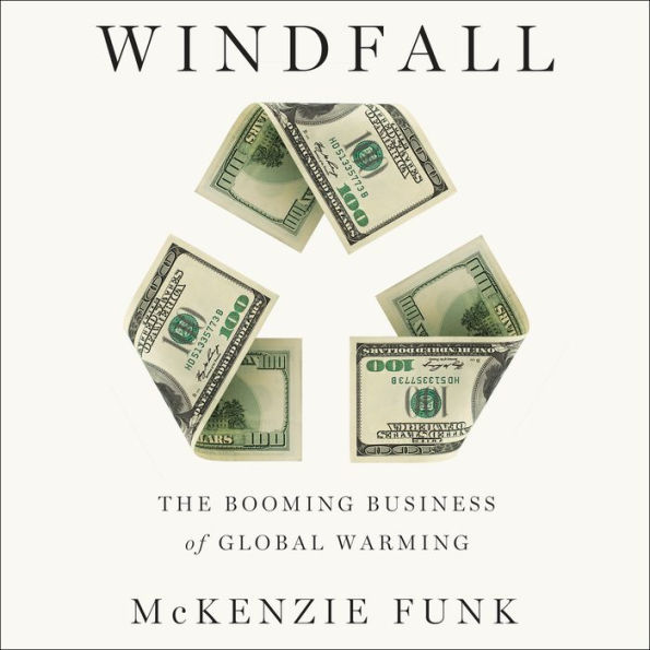 Windfall: The Booming Business of Global Warming