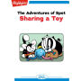 Sharing a Toy: The Adventures of Spot