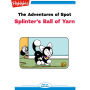 Splinter's Ball of Yarn: The Adventures of Spot