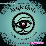 Magic Girls 3. Das Rätsel des Dornenbaums (Abridged)