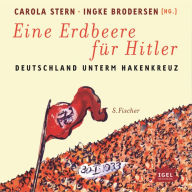 Eine Erdbeere für Hitler. Deutschland unterm Hakenkreuz