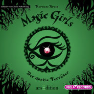 Magic Girls 9. Der dunkle Verräter (Abridged)