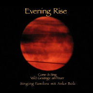 Evening Rise - Come & Sing Vol.2