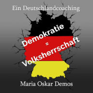 Ein Deutschlandcoaching: Demokratie = Volksherrschaft