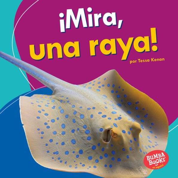 ¡Mira, una raya! (Look, a Ray!)