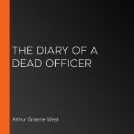 The Diary of a Dead Officer