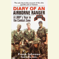 Diary of an Airborne Ranger: A LRRP's Year in the Combat Zone (Abridged)