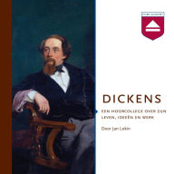 Dickens: Een Hoorcollege over Zijn Leven, Ideedn En Werk