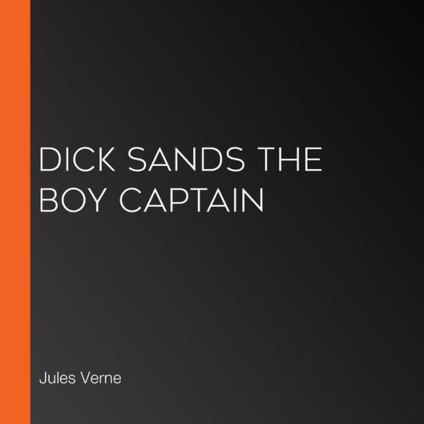 Dick Sands the Boy Captain