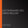 Dictionnaire des idées reçues