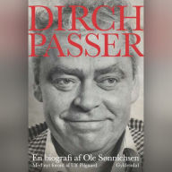 Dirch Passer: En biografi