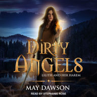 Dirty Angels: A Reverse Harem Paranormal Romance: Lilith and Her Harem, Book 3